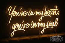  You're In My Heart, You're In My Soul Led Sign - Marvellous Neon