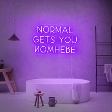  Normal Gets You Nowhere Neon Sign - Marvellous Neon