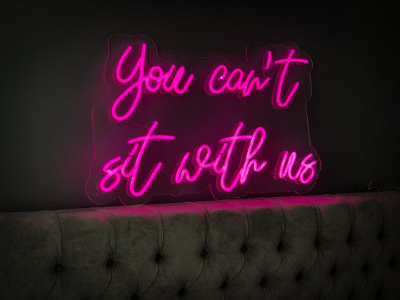 You Can't Sit With Us - Marvellous Neon