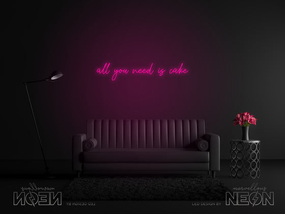 'All You Need Is Cake' Neon Sign - Marvellous Neon
