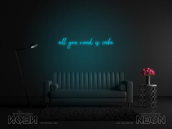 'All You Need Is Cake' Neon Sign - Marvellous Neon
