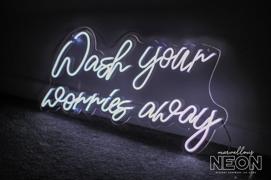 Wash Your Worries Away - Marvellous Neon