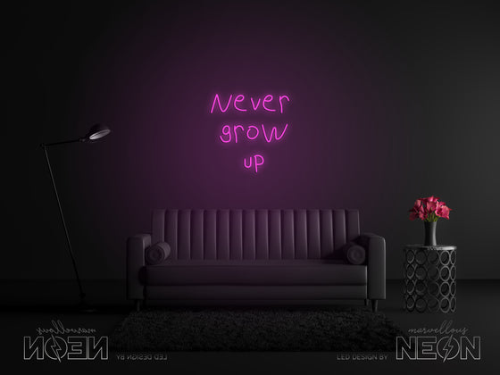 'Never Grow Up' Neon Sign - Marvellous Neon