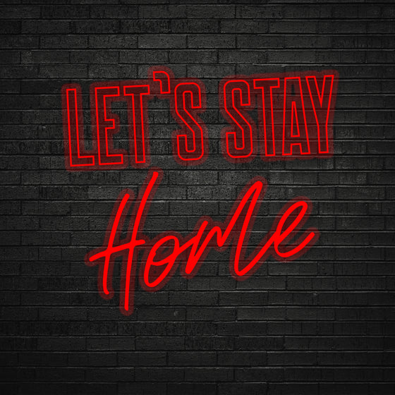 Let'S Stay Home Led Sign - Marvellous Neon