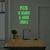 PIZZA IS ALWAYS A GOOD CHOICE Neon Sign - Marvellous Neon