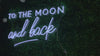 To The Moon And Back Neon Sign Led
